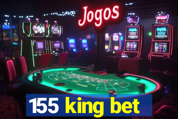 155 king bet